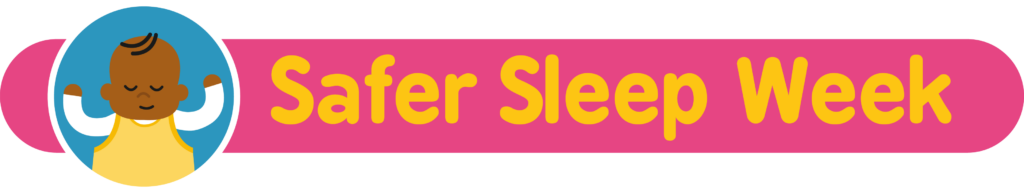 Cartoon graphic of a baby sleep
Test reads: Safer Sleep Week